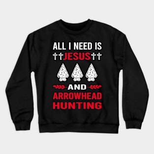 I Need Jesus And Arrowhead Hunter Hunting Arrowheads Crewneck Sweatshirt